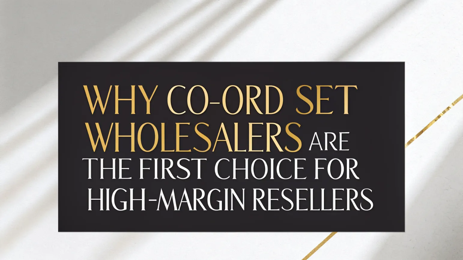 Why Co-ord Set Wholesalers are the First Choice for High-Margin Resellers