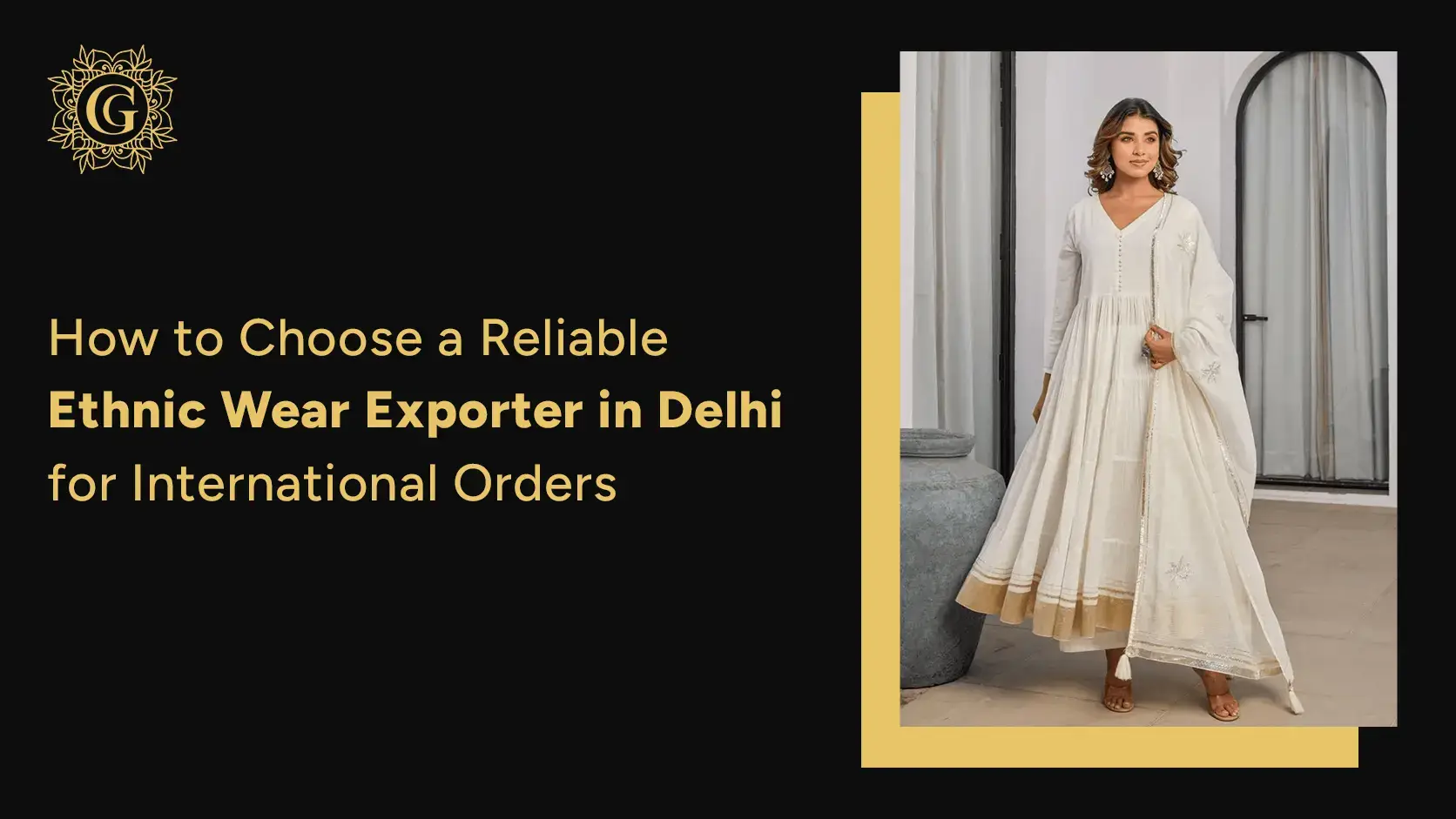 How to Choose a Reliable Ethnic Wear Exporter in Delhi for International Orders